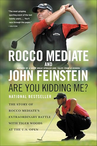Are You Kidding Me?: The Story of Rocco Mediate's Extraordinary Battle with Tiger Woods at the US Open book cover