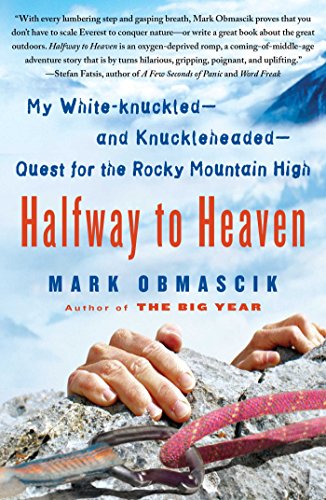 Halfway to Heaven: My White-knuckled--and Knuckleheaded--Quest for the Rocky Mountain High book cover