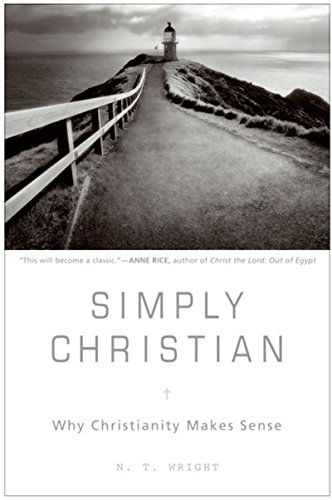 Simply Christian: Why Christianity Makes Sense book cover
