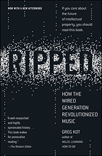 Ripped: How the Wired Generation Revolutionized Music book cover