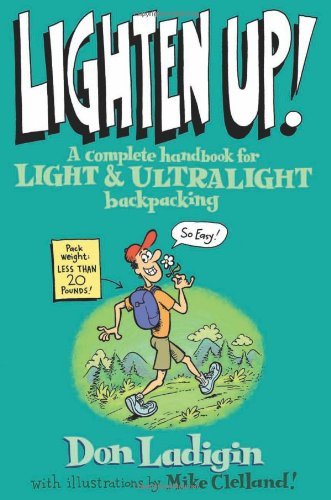 Lighten Up!: A Complete Handbook for Light and Ultralight Backpacking book cover