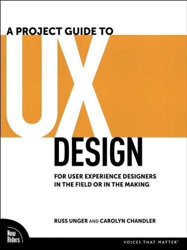 A Project Guide to UX Design: For User Experience Designers in the Field or in the Making book cover