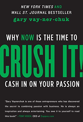 Crush It!: Why Now Is the Time to Cash In on Your Passion book cover