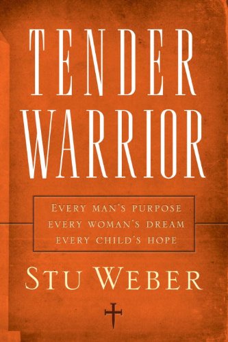 Tender Warrior: God's Intention for a Man book cover