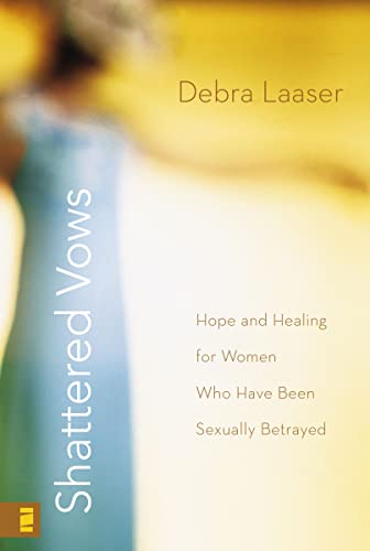 Shattered Vows: Hope and Healing for Women Who Have Been Sexually Betrayed book cover