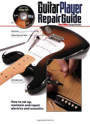Guitar Player Repair Guide: How to Set Up, Maintain, and Repair Electrics and Acoustics book cover