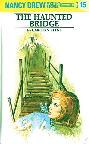 The Haunted Bridge (Nancy Drew Mystery Stories, #15) book cover