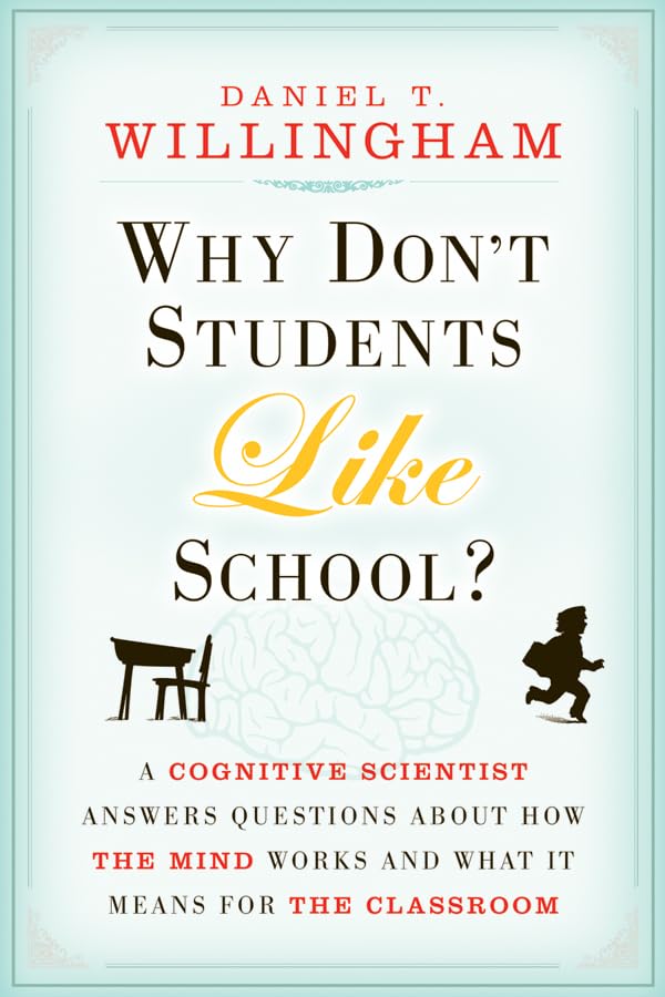 Why Don't Students Like School?: A Cognitive Scientist Answers Questions About How the Mind Works and What It Means for the Classroom book cover