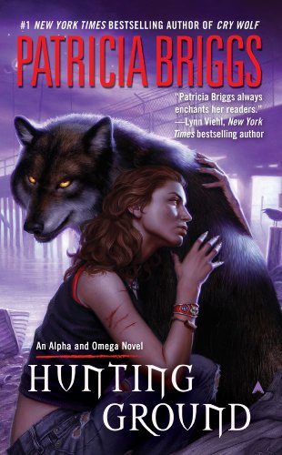 Hunting Ground (Alpha & Omega, #2; Mercy Thompson World - Complete #3) book cover