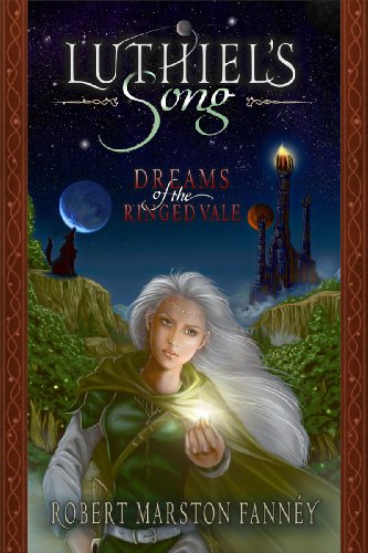Dreams of the Ringed Vale (Luthiel's Song, #1) book cover