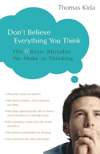 Don't Believe Everything You Think: The 6 Basic Mistakes We Make in Thinking book cover