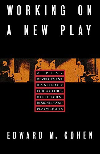 Working on a New Play: A Play Development Handbook for Actors, Directors, Designers & Playwrights book cover