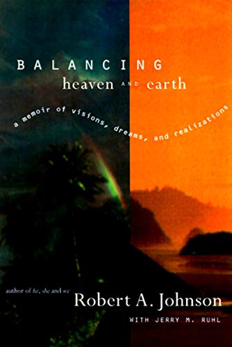 Balancing Heaven and Earth: A Memoir of Visions, Dreams, and Realizations book cover