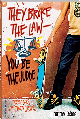 They Broke the Law—You Be the Judge: True Cases of Teen Crime book cover
