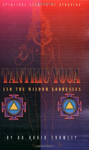 Tantric Yoga and the Wisdom Goddesses: Spiritual Secrets of Ayurveda book cover