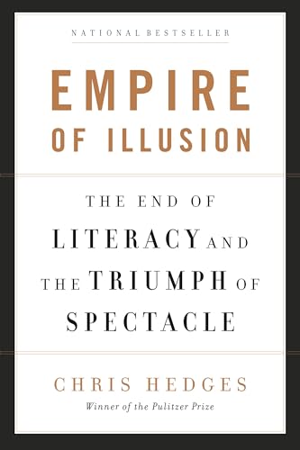Empire of Illusion: The End of Literacy and the Triumph of Spectacle book cover