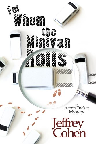 For Whom the Minivan Rolls (Aaron Tucker Mystery #1) book cover
