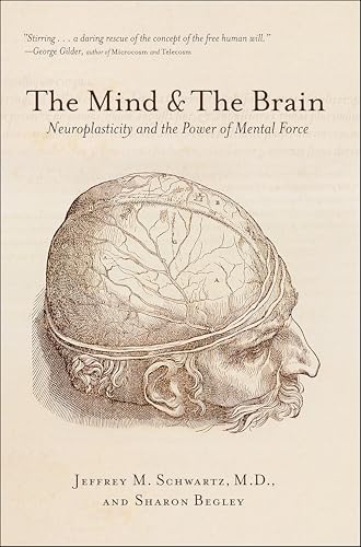 The Mind and the Brain: Neuroplasticity and the Power of Mental Force book cover
