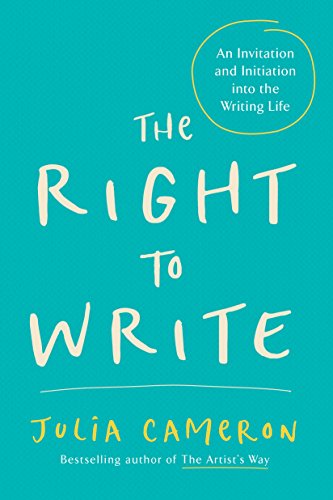 The Right to Write: An Invitation and Initiation Into the Writing Life book cover