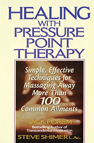 Healing with Pressure Point Therapy: Simple, Effective Techniques for Massaging Away More Than 100 Annoying Ailments book cover