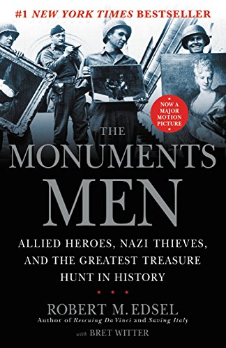 The Monuments Men: Allied Heroes, Nazi Thieves, and the Greatest Treasure Hunt in History book cover