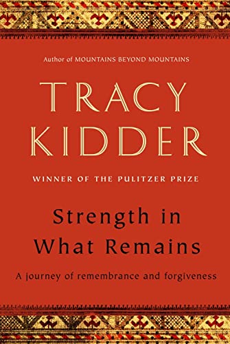 Strength in What Remains: A Journey of Remembrance and Forgiveness book cover