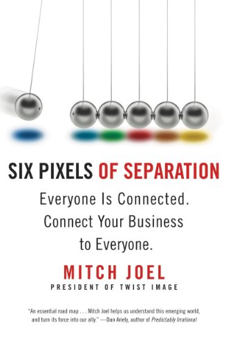 Six Pixels of Separation: Everyone Is Connected. Connect Your Business to Everyone. book cover