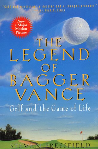 The Legend of Bagger Vance: A Novel of Golf & the Game of Life book cover