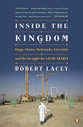 Inside the Kingdom: Kings, Clerics, Modernists, Terrorists and the Struggle for Saudi Arabia book cover