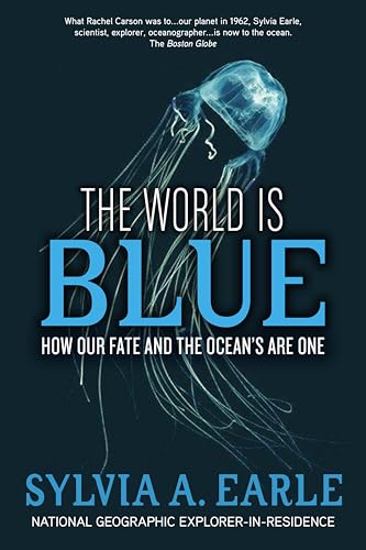 The World Is Blue: How Our Fate and the Ocean's Are One book cover
