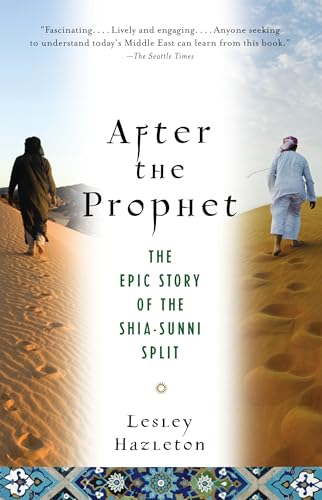 After the Prophet: The Epic Story of the Shia-Sunni Split in Islam book cover