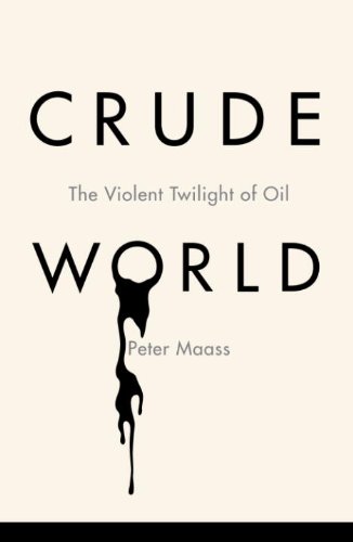 Crude World: The Violent Twilight of Oil book cover