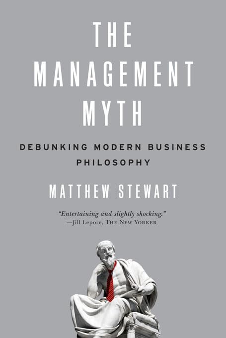 The Management Myth: Why the Experts Keep Getting it Wrong book cover
