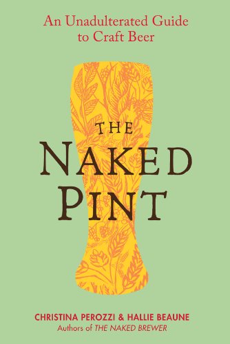 The Naked Pint: An Unadulterated Guide to Craft Beer book cover