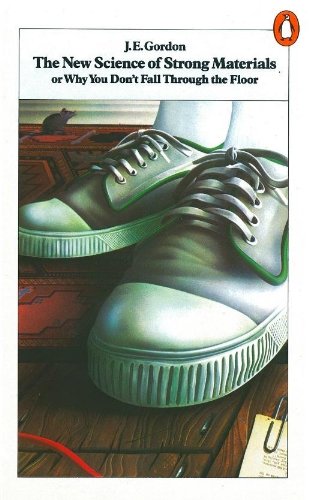 The New Science of Strong Materials: Or Why You Don't Fall Through the Floor book cover