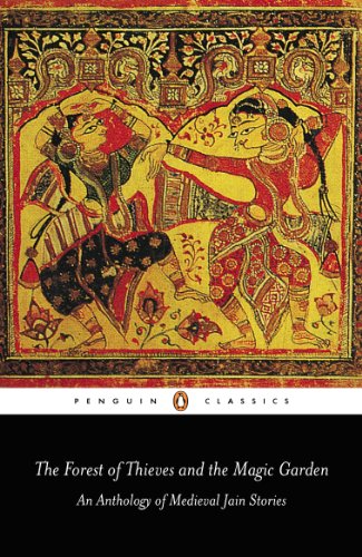 The Forest of Thieves and the Magic Garden: An Anthology of Medieval Jain Stories book cover