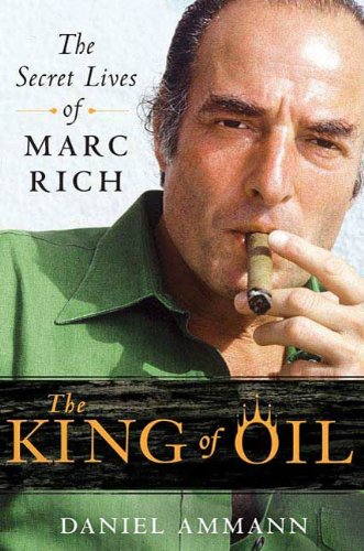 The King of Oil: The Secret Lives of Marc Rich book cover