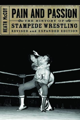 Pain and Passion: The History of Stampede Wrestling book cover