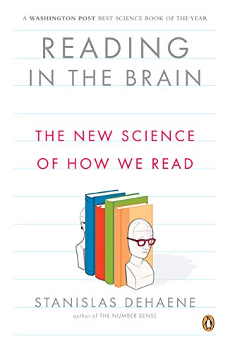 Reading in the Brain: The Science and Evolution of a Human Invention book cover