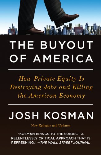The Buyout of America: How Private Equity Is Destroying Jobs and Killing the American Economy book cover