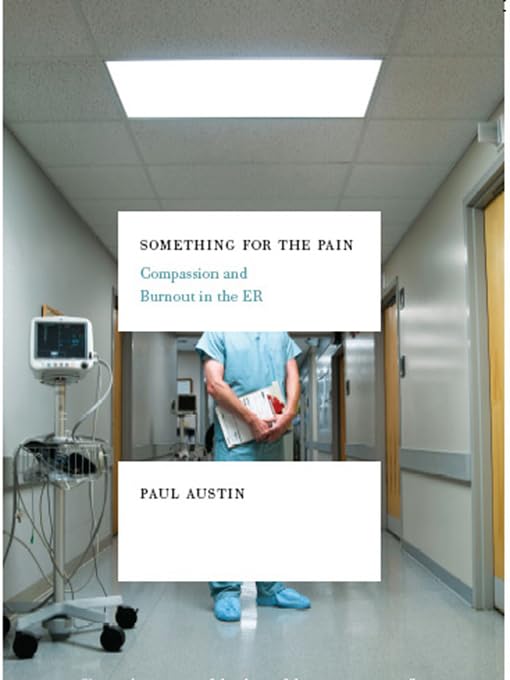 Something for the Pain: Compassion and Burnout in the ER book cover