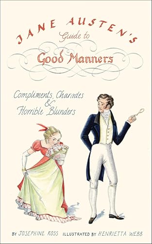 Jane Austen's Guide to Good Manners: Compliments, Charades Horrible Blunders book cover