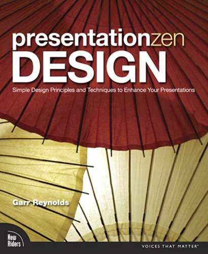 Presentation Zen Design: Simple Design Principles and Techniques to Enhance Your Presentations book cover