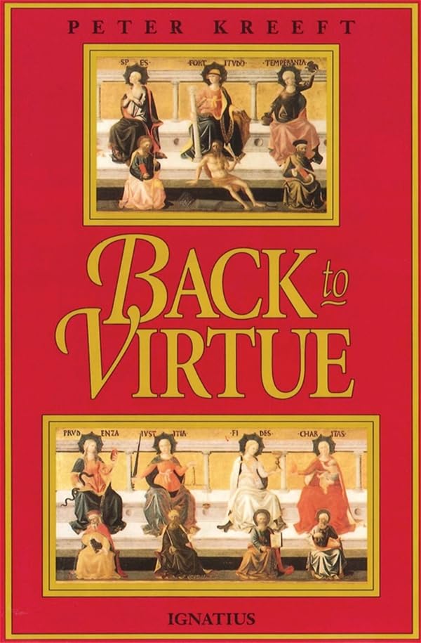 Back to Virtue: Traditional Moral Wisdom for Modern Moral Confusion book cover