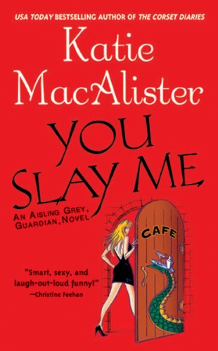 You Slay Me (Aisling Grey #1) book cover