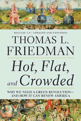 Hot, Flat, and Crowded: Why We Need a Green Revolution – and How It Can Renew America book cover