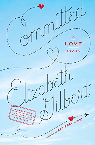 Committed: A Skeptic Makes Peace with Marriage book cover
