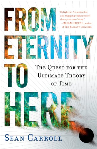From Eternity to Here: The Quest for the Ultimate Theory of Time book cover