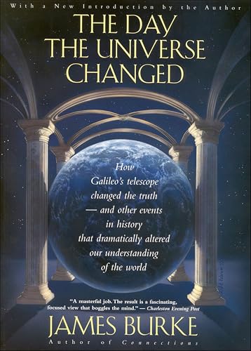 The Day the Universe Changed: How Galileo's Telescope Changed the Truth book cover
