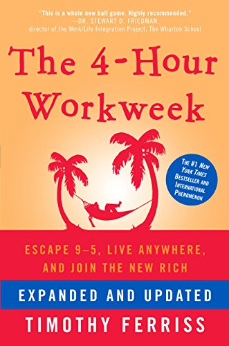 The 4-Hour Workweek: Escape 9-5, Live Anywhere, and Join the New Rich book cover
